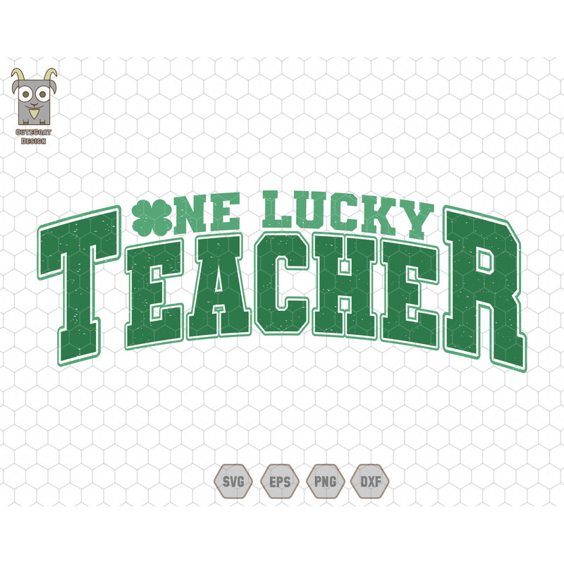 One Lucky Teacher Svg, St Patrick's Day Svg, Shamrock Teacher Shirt Svg, St Patty's Day Svg, Irish Lucky Svg, Four Leaf Clover Svg, Varsity.jpg