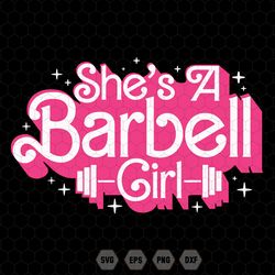 shes a barbell girl svg, funny body svg, builder weightlifter svg, game day svg, pink girl svg, sport girl svg, digital