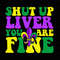 Shut Up Liver You Are Fine Svg, Mardi Gras Svg, Fleur De Lis Svg, Boujee Mardi Gra Svg, NOLA Svg, Laissez Les Bon Temps Rouler Svg, Lousiana.jpg
