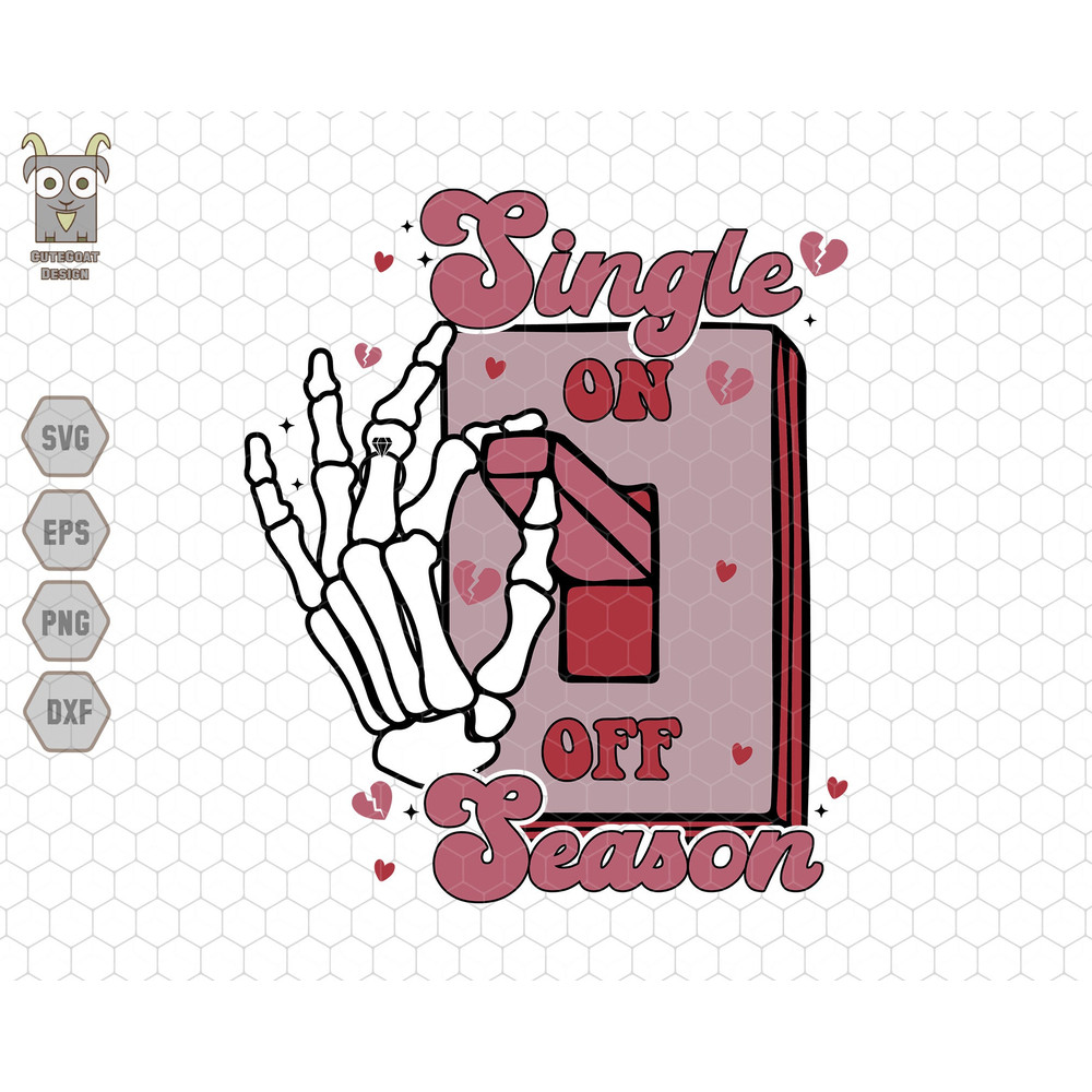Single Season Svg, Love Valentines Svg, Skeleton Hand Svg, Anti Valentine Svg, Valentines Day Svg, Love Svg, Retro Valentine Svg, Love Day.jpg