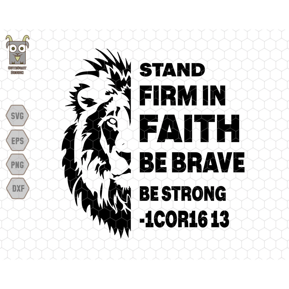 Stand Firm In Faith Be Brave Be Strong Svg, 1Cor 16 13 Svg, Christian Christmas Svg, Lion Svg, Christian Quote, Bible Verse,Instant Download.jpg