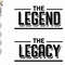 The Legend The Legacy Svg, Dad And Son Svg, Daddy and Me Matching Shirts, Father Day Svg, Father And Son Svg, Gift For Dad, Daddy Boy Svg.jpg