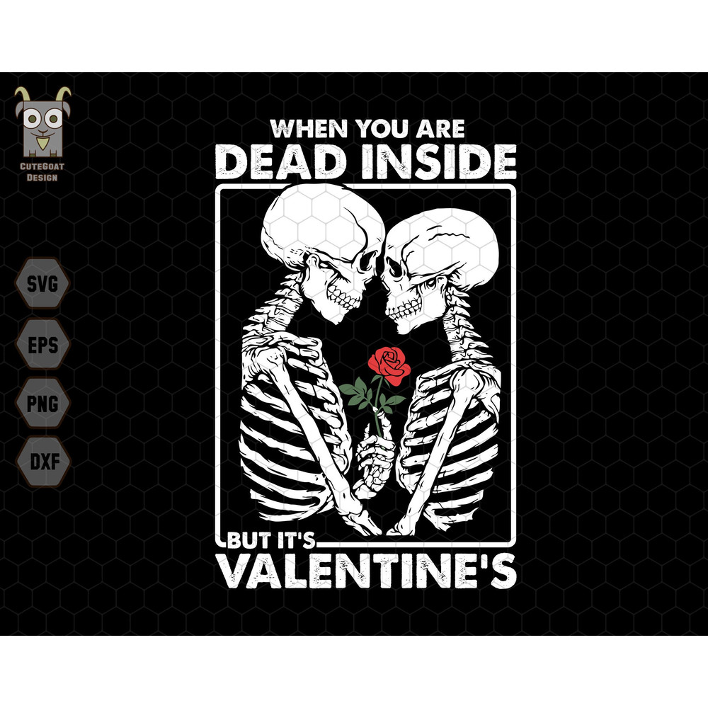 When You Are Dead Inside Svg, But Its Valentines Svg, Couple Valentine's Day Svg, Retro Valentines Svg, Skeleton Valentines, Funny Valentine.jpg