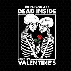 when you are dead inside svg, but its valentines svg, couple valentines day svg, retro valentines svg, skeleton valentin