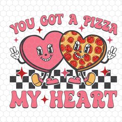 you got a pizza my heart svg, happy valentines day, funny food lover svg, boys girls pizza, pepperoni lover svg, vintage