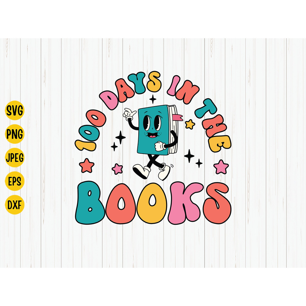 100 Days In The Books Svg, Happy 100 Days of School, Retro 100 Days of School, Teacher 100 Days Shirt, Back To School, School 100th Day Svg.jpg