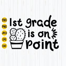 1st grade is on point svg, 1st grade svg, first grade svg, school svg, 1st grade teacher svg, first grade is on point, i