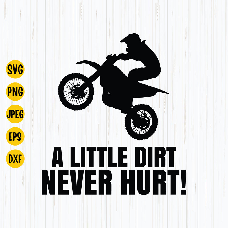 A Little Dirt Never Hurt Svg, Dirt Bike Svg, Toddler Boy Svg, Kid Svg, Toddler Svg, Boy Svg for Cricut, Dirt Svg, Instant Download.jpg