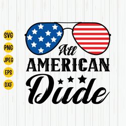 all american dude svg, 4th of july svg, patriotic svg, independence day svg, 4th of july shirt svg, cricut, cut file, in