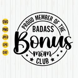 bonus mom svg, bonus mom club svg for mothers day, step mom, funny mom shirt design svg for cut file, cricut, silhouette
