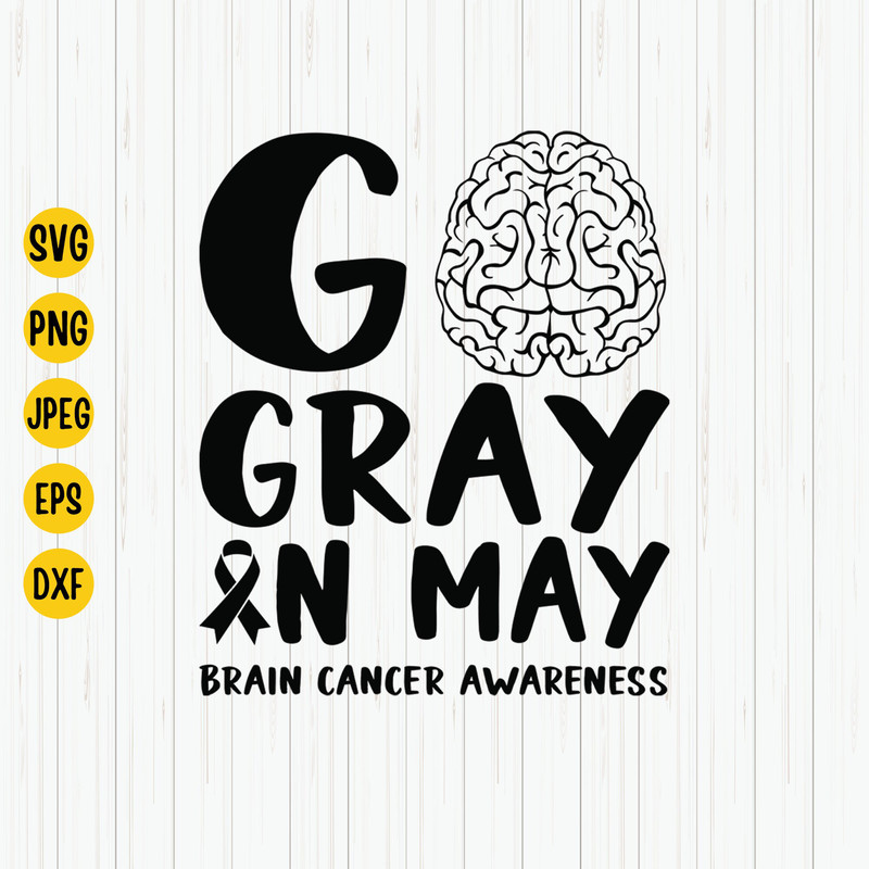 Brain Cancer Awareness Svg, Go Gray In May Svg, Brain Tumor Awareness, Gray Ribbon, Brain Cancer Svg File for Cut File, Cricut Download.jpg