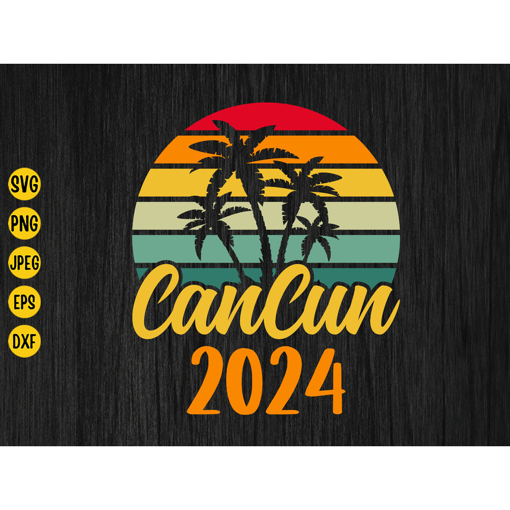 Cancun 2024 Svg, Cancun Vacation, Vintage Sunset Cancun 2024 Svg, Family Vacation Svg, Summer Beach, Summer Shirt, Svg for Cricut, Cut File.jpg