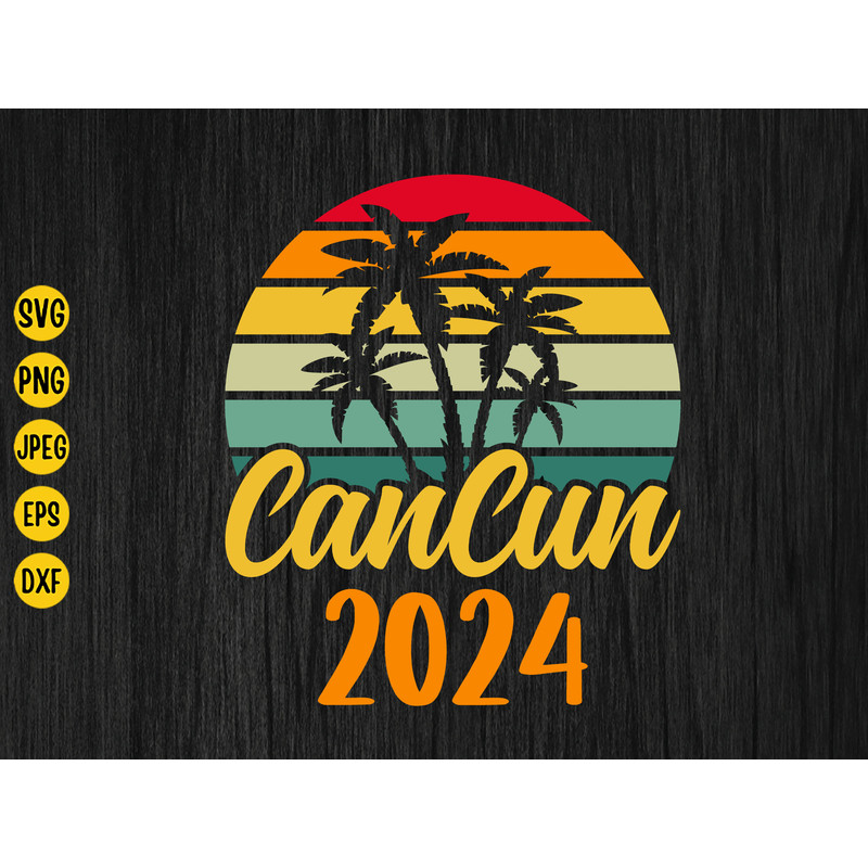 Cancun 2024 Svg, Cancun Vacation, Vintage Sunset Cancun 2024 Svg, Family Vacation Svg, Summer Beach, Summer Shirt, Svg for Cricut, Cut File.jpg