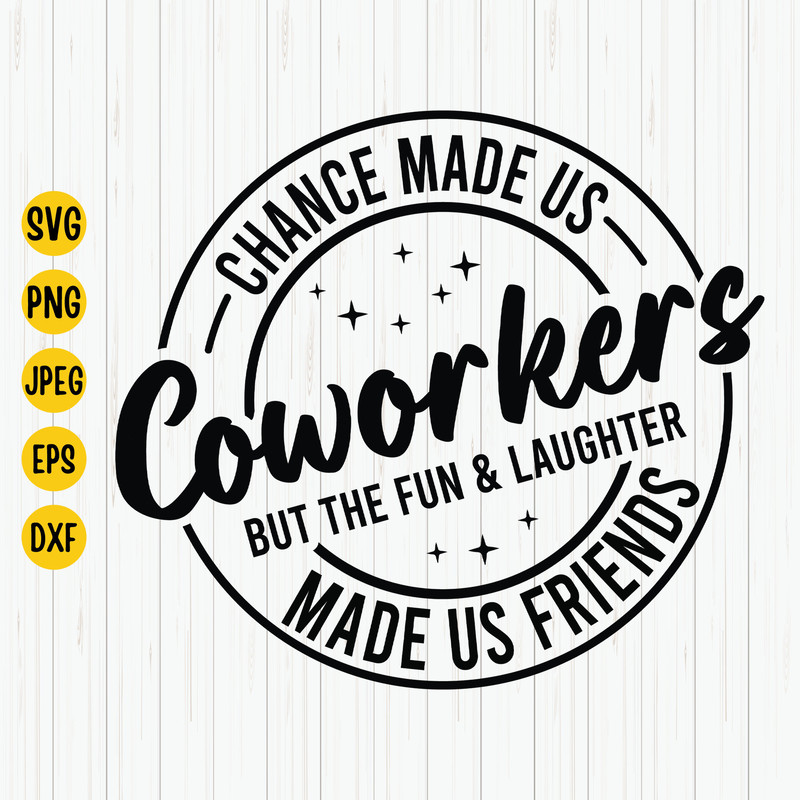 Chance Made Us Coworkers Svg, Coworker Svg, Colleagues Friendship, Coworkers Shirt Svg, Best Friend Quote Svg Cut File for Cricut Download.jpg