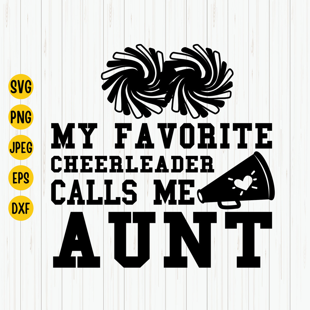 Cheer Aunt Svg, Cheerleader Svg, My Favorite Cheerleader Calls Me AUNT, Cheer Svg, Cheer Squad, Cheer Life Svg, Cricut, Digital Download.jpg