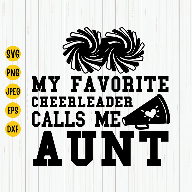 Cheer Aunt Svg, Cheerleader Svg, My Favorite Cheerleader Calls Me AUNT, Cheer Svg, Cheer Squad, Cheer Life Svg, Cricut, Digital Download.jpg
