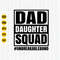 Dad Daughter Squad Svg, Unbreakable Bond Svg, Father's Day Svg, Dad Svg, Daughter Svg, Father Daughter Svg, Daughter Crew, Svg For Cricut.jpg