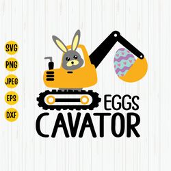 eggs cavator svg, easter egg svg, eggscavator svg, kids easter svg, easter egg hunt shirt svg, easter cut file, cricut,