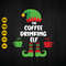 Funny Coffee Drinking Elf Svg, Coffee Svf, Funny Elf Svg, Christmas Elf Svg, Christmas Svg, Elf Svg, Cricut, Digital Download.jpg