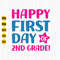 Happy First Day Of Second Grade Svg, Back to School Svg, First Day of School, Teacher Svg, Kids Shirt Svg, Teacher Appreciation, Download.jpg