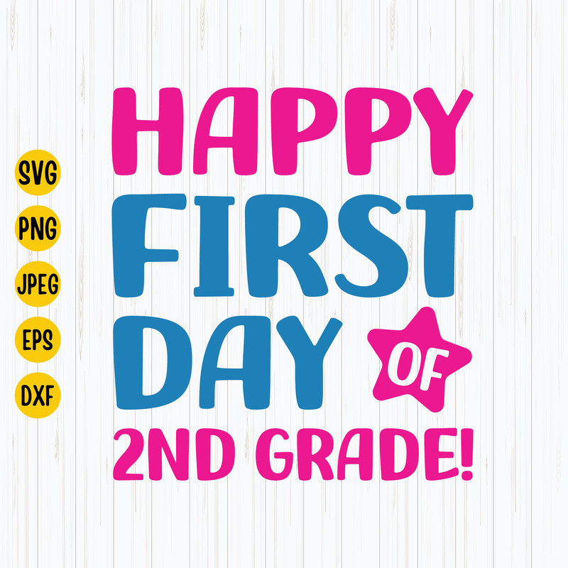 Happy First Day Of Second Grade Svg, Back to School Svg, First Day of School, Teacher Svg, Kids Shirt Svg, Teacher Appreciation, Download.jpg