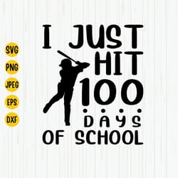 i just hit 100 days of school svg, 100 days smarter, baseball 100 days, 100 days shirt svg, happy 100th day of school, s