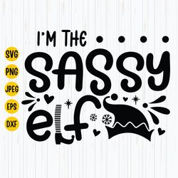 im the sassy elf svg, christmas elf svg, elf svg, sassy elf shirt svg, christmas shirt svg, png, cricut, instant downloa