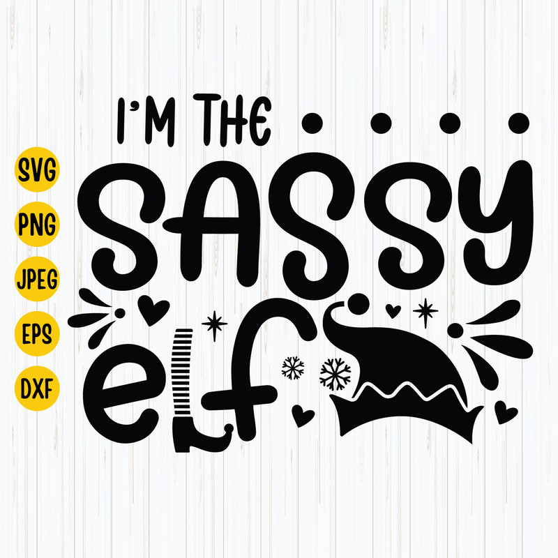 I'm The Sassy Elf Svg, Christmas Elf Svg, Elf SVg, Sassy Elf Shirt Svg, Christmas Shirt Svg, Png, Cricut, Instant Download.jpg