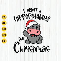i want a hippopotamus for christmas svg, christmas hippo svg, hippo lover, christmas shirt kids design, christmas png, c