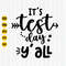 It's Test Day Y'all Svg, Teacher Svg, Test Day Svg, Teacher Shirt Svg, Testing Svg, School Svg, Test Day Svg, Files for Cricut, Download.jpg