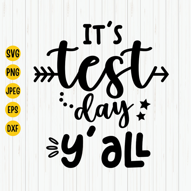 It's Test Day Y'all Svg, Teacher Svg, Test Day Svg, Teacher Shirt Svg, Testing Svg, School Svg, Test Day Svg, Files for Cricut, Download.jpg