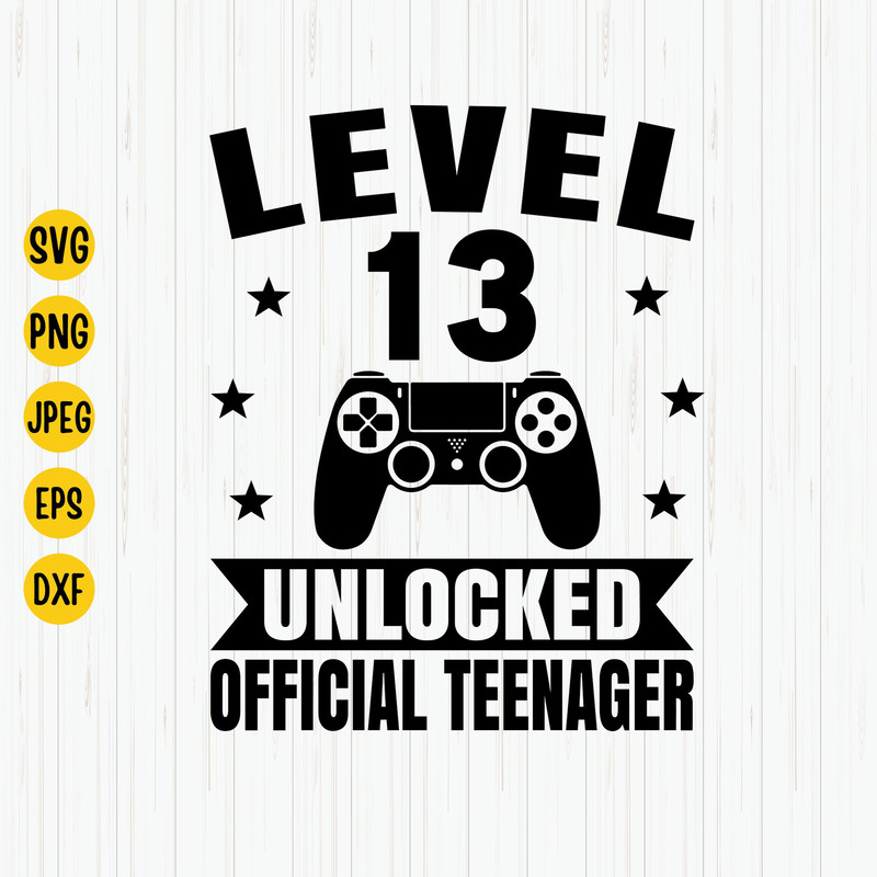 Level 13 Unlocked Official Teenager Svg, 13th Birthday Svg, Birthday Boy And Girl Svg, 13th Birthday Shirt Svg, Cut File,Cricut, Silhouette.jpg