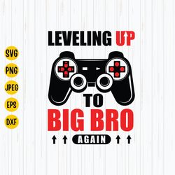 leveling up to big bro svg, big brother svg, gamer brother svg, promoted to big brother svg, pregnancy, announcement svg