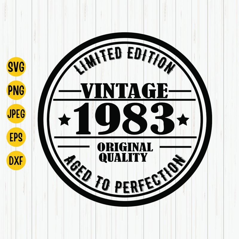 Limited Edition Vintage 1983 Original Quality Aged to Perfection, 1983 Birthday Svg, Birthday Shirt Svg, 40 Years Old Svg, Cricut, Download.jpg