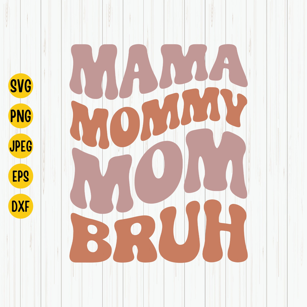 Mama Mommy Mom Bruh Svg, Mama To Mommy Svg, Mothers Day Svg, Bruh Svg, Mama To Mommy Svg, Cut File, Cricut, Digital Download.jpg