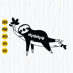mama sloth svg, sloth mom, sloth svg, png, esp, jpg, dxf , sloth cutting file instant download