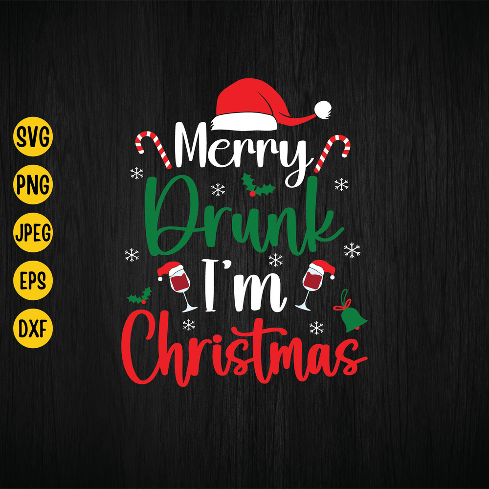 Merry Drunk I'm Christmas Svg, Funny Christmas, Merry Christmas Svg, Wine Christmas Svg, Christmas Cricut, Silhouette, Instant Download.jpg