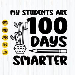 my students are 100 days smarter svg, 100th day of school svg, teacher svg, school svg, 100 days, school cut file, insta