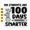 My Students Are 100 Days Smarter Svg, 100th Day of School Svg, Teacher Svg, School Svg, 100 Days, School Cut File, Instant Download.jpg