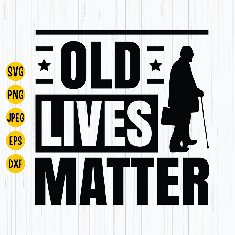Old Lives Matter SVG, Retired SVG, Funny Birthday, Grandpa Svg, Old Lives Matter Digital File.jpg