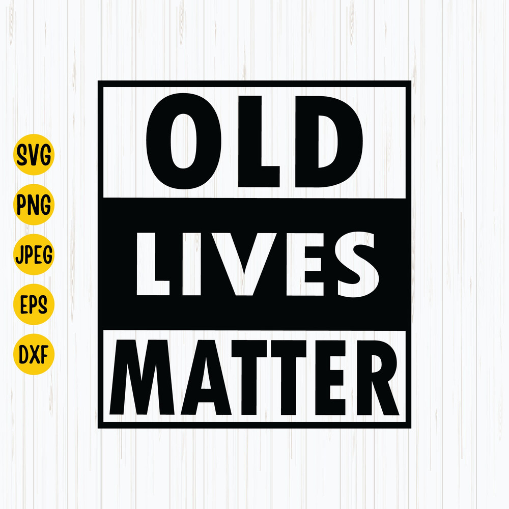 Old Lives Matter Svg, Retired Svg, Funny Retirement Gift, Old Lives Matter Shirt Design, Old People, Cut File, Cricut, Digital Download 1.jpg