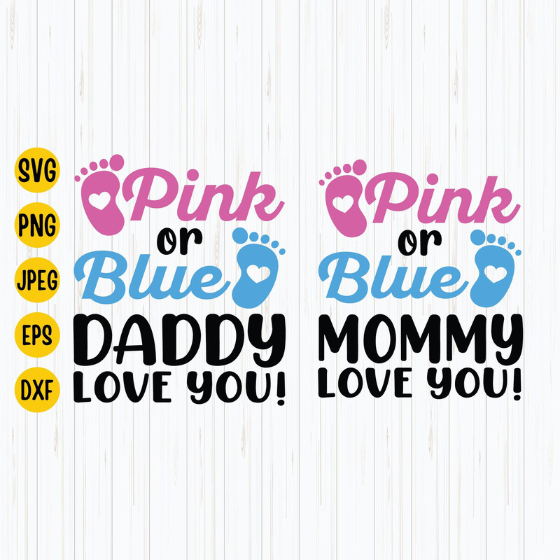 Pink or Blue Mommy Daddy Loves You Svg, Daddy Loves You Svg, Pink or Blue Svg, Pink Blue Love Svg, Boy or Girl Shirts, Instant Download.jpg