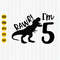 Rawr I'm 5 Svg, Fifth Birthday Svg, Dinosaur Birthday Svg, Birthday Saurus Svg, 5th Birthday Boy Svg, Five Years Old, T-Rex Svg, Cricut File.jpg