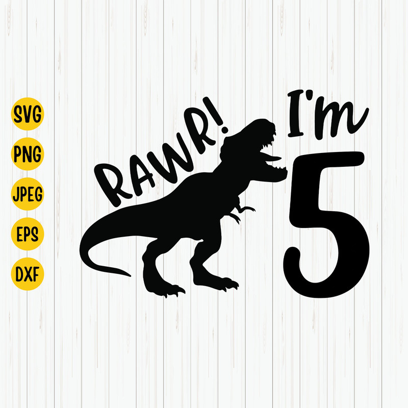 Rawr I'm 5 Svg, Fifth Birthday Svg, Dinosaur Birthday Svg, Birthday Saurus Svg, 5th Birthday Boy Svg, Five Years Old, T-Rex Svg, Cricut File.jpg