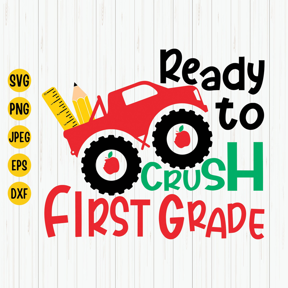 Ready to Crush First Grade Svg, Monster Truck Svg, 1st Day of School, Back To School Svg, Boys Svg, 1st Grade Svg, School Svg, Download.jpg