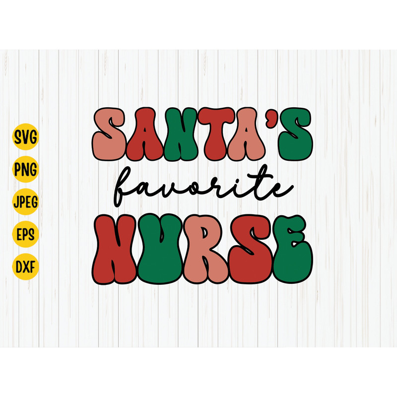 Santa's Favorite Nurse Svg, Nurse Christmas Svg, Christmas Svg, Christmas Nurse Shirt, Retro Groovy Christmas Nurse, Svg File For Cricut.jpg