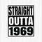 Straight Outta 1969 Svg, 1969 Birthday Svg, Born in 1969, Birthday Shirt Design, 1969 Birthday Gift, Svg Cut File, Cricut, Download.jpg