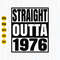 Straight Outta 1976 Svg, Png, Jpg, 1976 Birthday Svg, Birthday, Cutting File, Instant Download.jpg