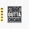 Straight Outta Chicago Svg, Chicago Distressed , Chicago Illinois, Straight Outta Compton, Cutting File, Instant Download.jpg