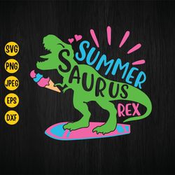 summer saurus t-rex svg, dinosaur summer svg, funny dino svg, t-rex svg, summer girls shirt design, svg for cricut, silh